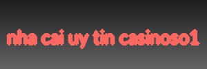 nha cai uy tin casinoso1